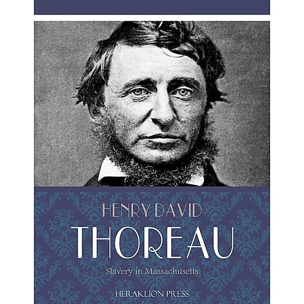 Slavery in Massachusetts, Henry David Thoreau