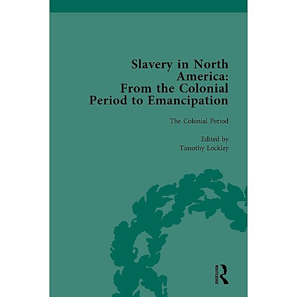 Slavery in North America Vol 1, Mark M. Smith, Peter S Carmichael, Timothy Lockley, Jonathan Daniel Wells