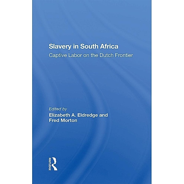 Slavery In South Africa, Elizabeth Eldredge, Fred Morton