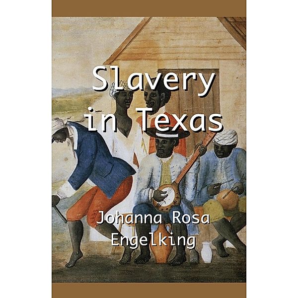 Slavery in Texas, Johanna Rosa Engelking
