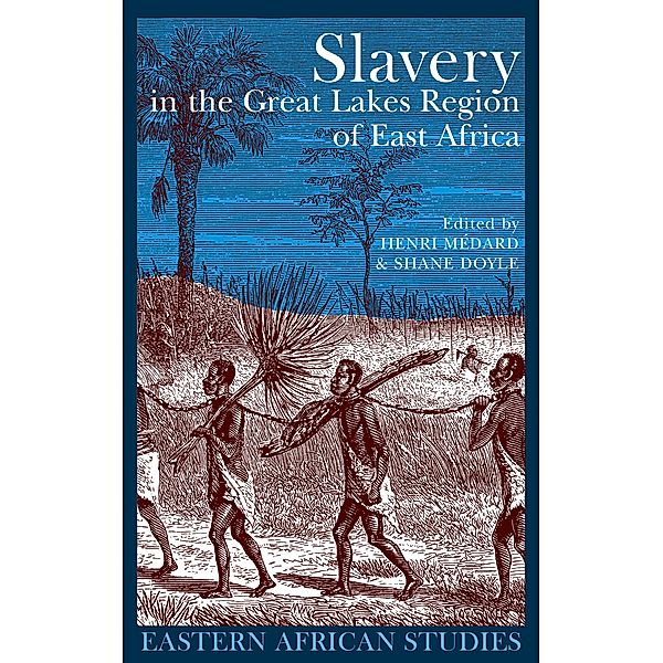 Slavery in the Great Lakes Region of East Africa / Eastern African Studies