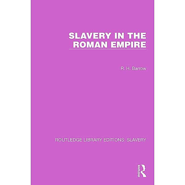 Slavery in the Roman Empire, R. H. Barrow
