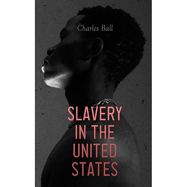 Slavery in the United States, Charles Ball