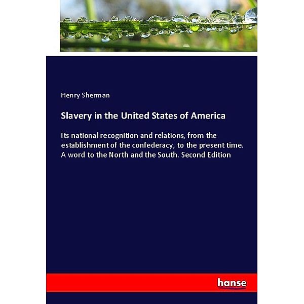 Slavery in the United States of America, Henry Sherman