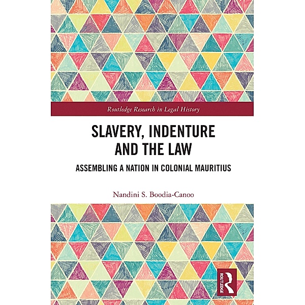 Slavery, Indenture and the Law, Nandini Boodia-Canoo