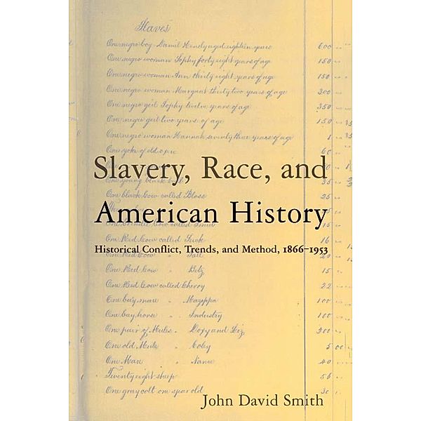 Slavery, Race and American History, John David Smith