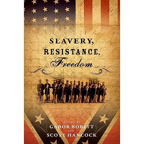 Slavery, Resistance, Freedom