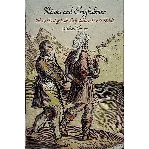 Slaves and Englishmen / The Early Modern Americas, Michael Guasco