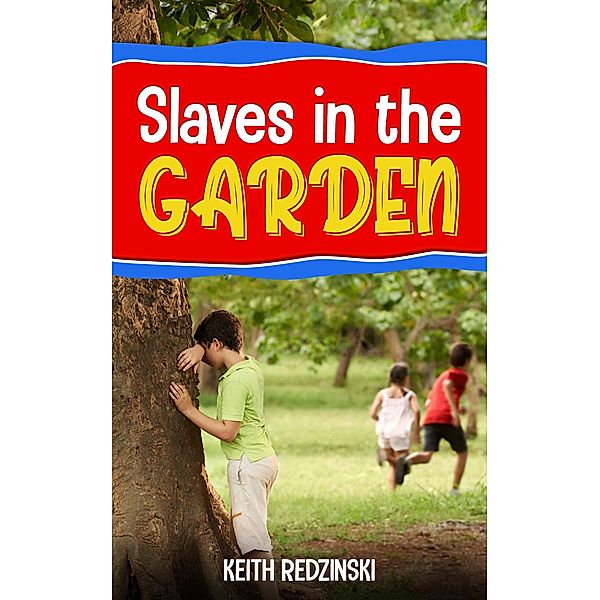 Slaves in the Garden / eBookIt.com, Keith Redzinski