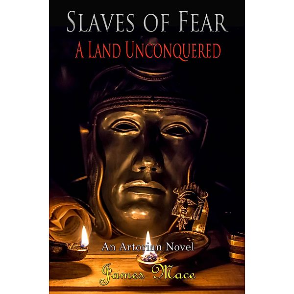 Slaves of Fear: A Land Unconquered, James Mace