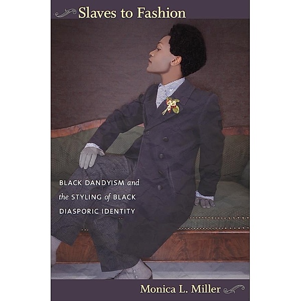 Slaves to Fashion, Miller Monica L. Miller