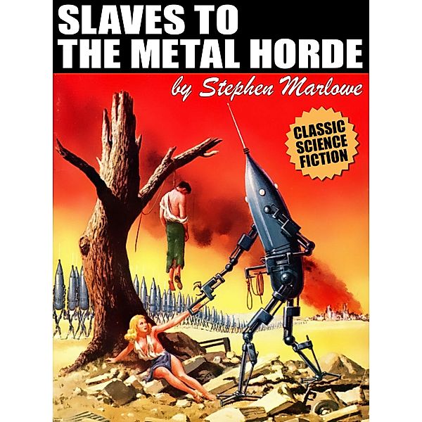 Slaves to the Metal Horde, STEPHEN MARLOWE, Milton Lesser