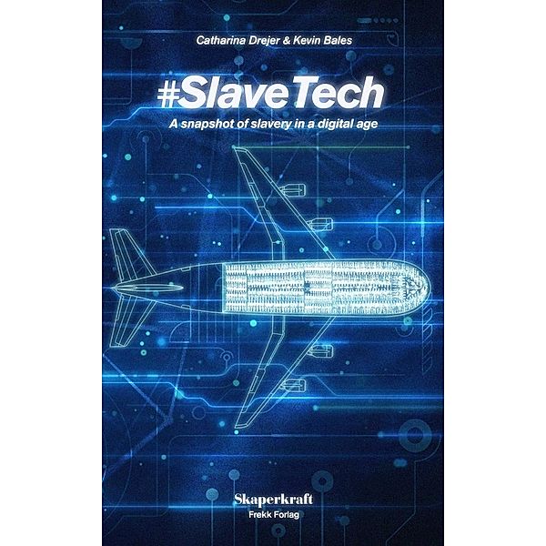 #SlaveTech, Catharina Drejer, Kevin Bales, Gabriel Bales