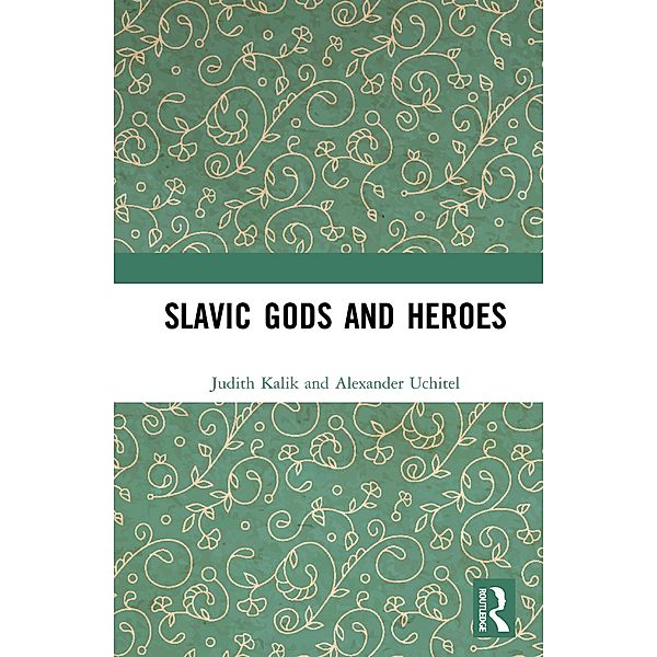 Slavic Gods and Heroes, Judith Kalik, Alexander Uchitel