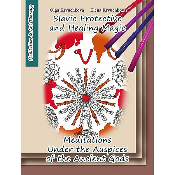 Slavic Protective and Healing Magic. Meditations Under the Auspices of the Ancient Gods / Babelcube Inc., Olga Kryuchkova