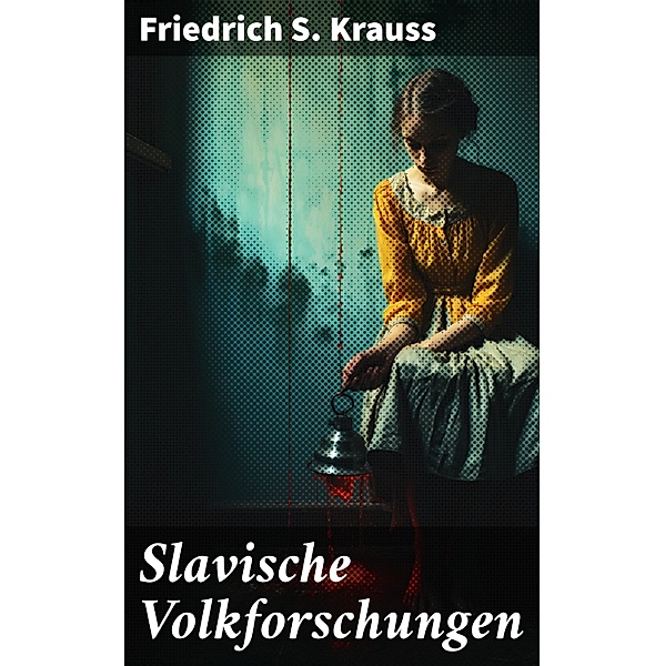 Slavische Volkforschungen, Friedrich S. Krauss