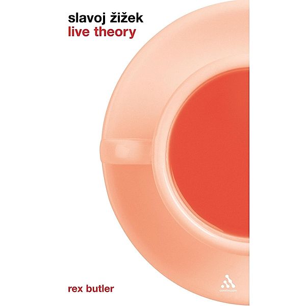 Slavoj Zizek: Live Theory, Rex Butler