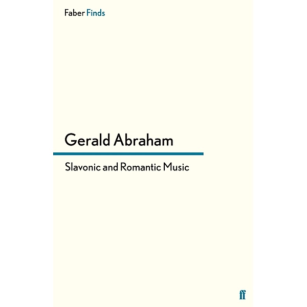 Slavonic and Romantic Music, Gerald Abraham