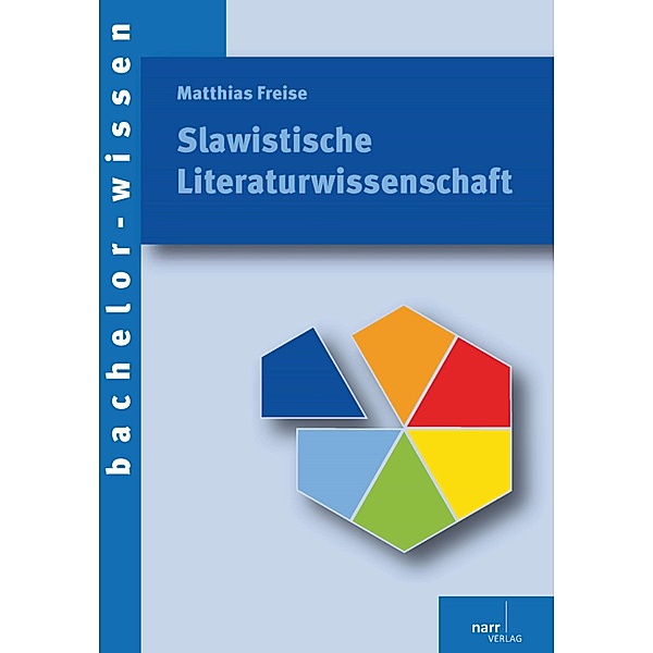 Slawistische Literaturwissenschaft / bachelor-wissen, Matthias Freise