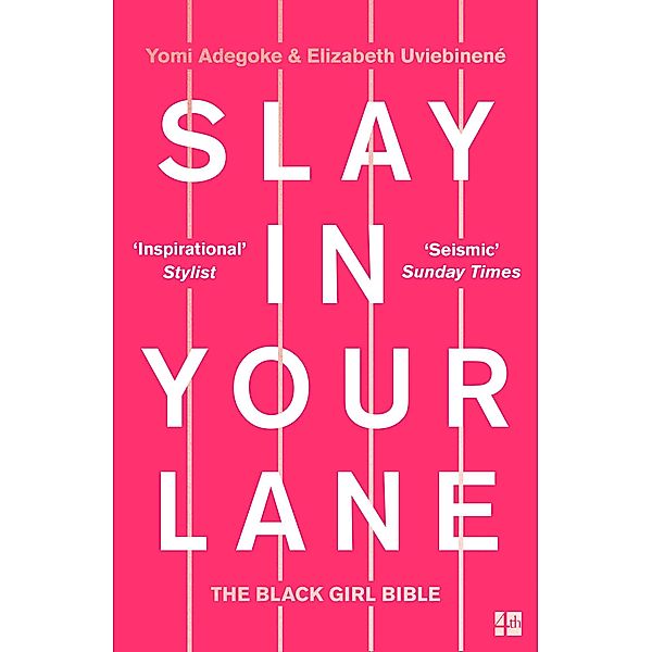 Slay In Your Lane, Yomi Adegoke, Elizabeth Uviebinené