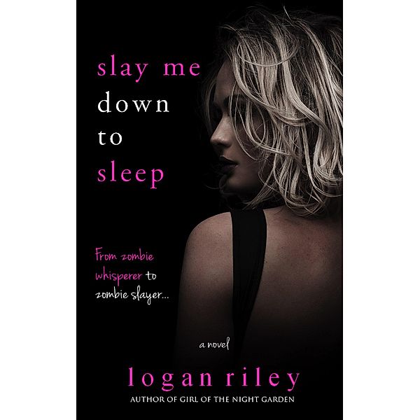 Slay Me Down to Sleep (Undeadly Deeds, #2) / Undeadly Deeds, Logan Riley