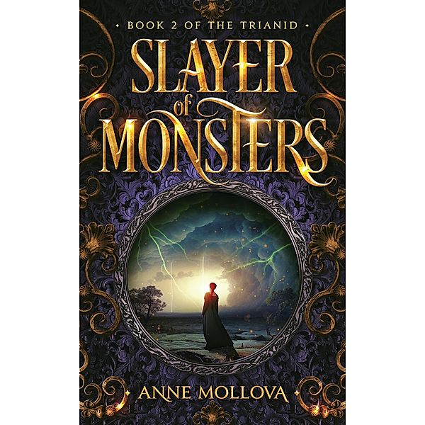 Slayer of Monsters (The Trianid, #2) / The Trianid, Anne Mollova