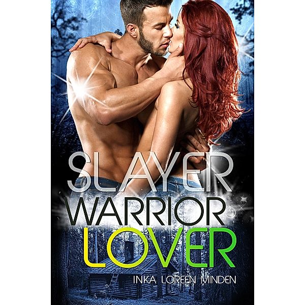 Slayer / Warrior Lover Bd.13, Inka Loreen Minden