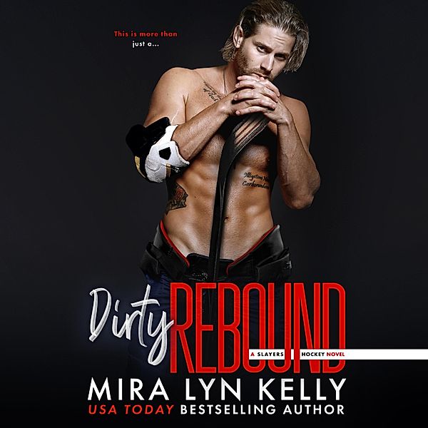 Slayers Hockey - 3 - Dirty Rebound, Mira Lyn Kelly