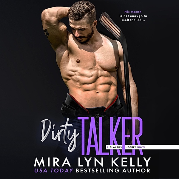 Slayers Hockey - 4 - Dirty Talker, Mira Lyn Kelly