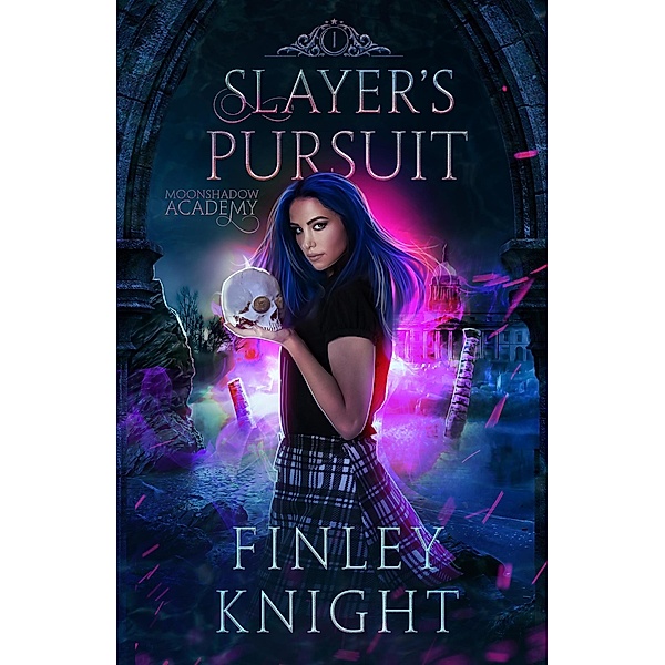 Slayer's Pursuit (Moonshadow Academy, #1) / Moonshadow Academy, Finley Knight