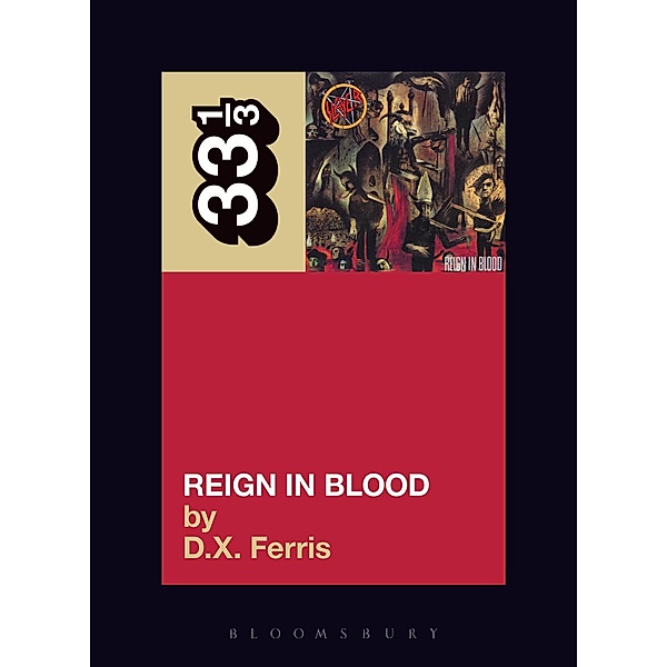 Slayer's Reign in Blood / 33 1/3, D. X. Ferris