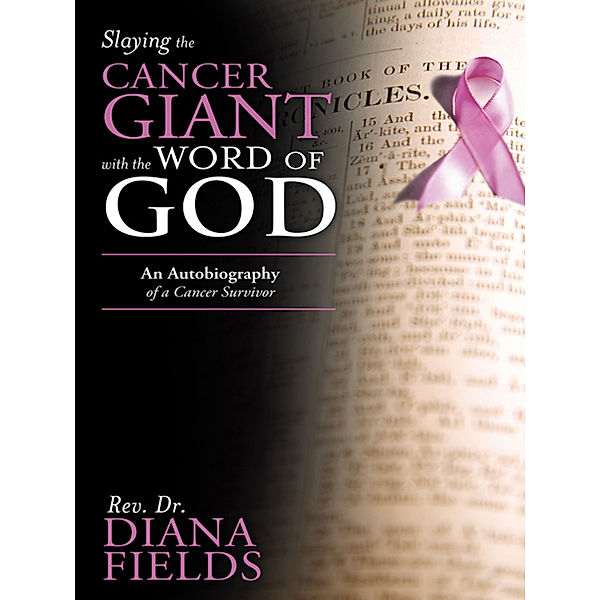 Slaying the Cancer Giant with the Word of God, Rev. Dr. Diana Fields