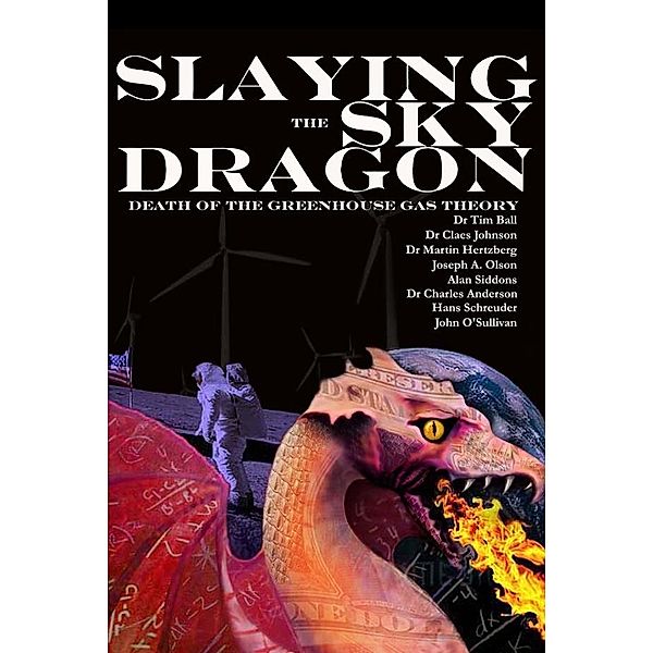 Slaying the Sky Dragon - Death of the Greenhouse Gas Theory / eBookpartnership.com, Claes Johnson Tim Ball