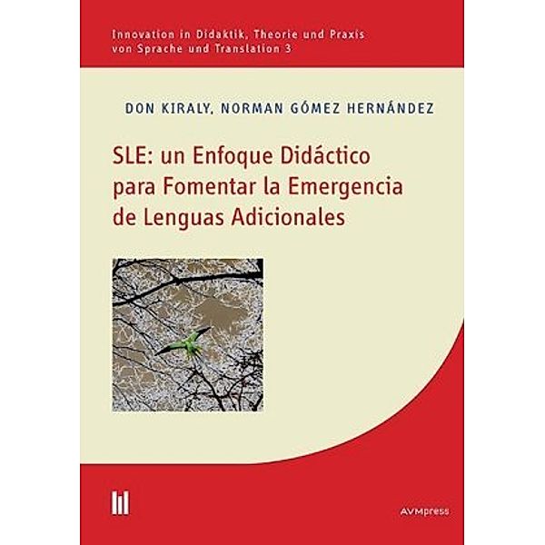 SLE: un Enfoque Didáctico para Fomentar la Emergencia de Lenguas Adicionales, Don Kiraly, Norman Gómez Hernández