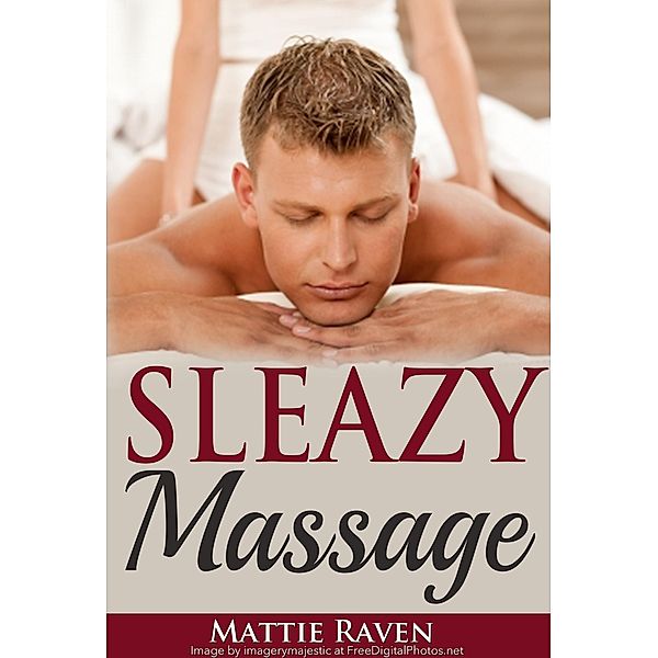 Sleazy Massage, Mattie Raven
