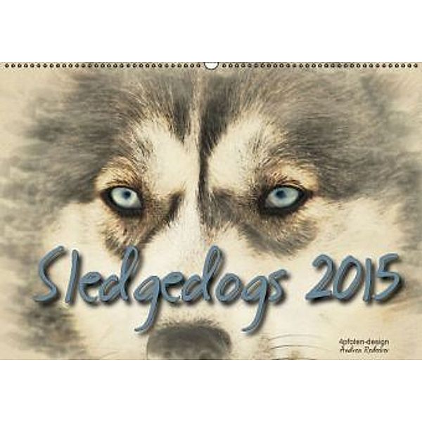 Sledgedogs 2015 / UK-Version (Wall Calendar 2015 DIN A2 Landscape), Andrea Redecker