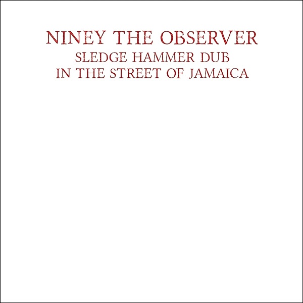Sledgehammer Dub In The Street Of Jamaica (Vinyl), Niney The Observer