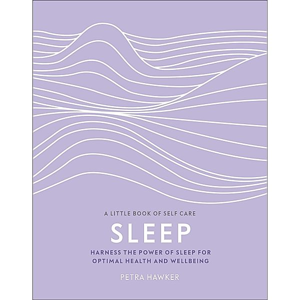 Sleep / A Little Book of Self Care, Petra Hawker