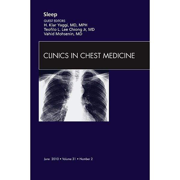 Sleep, An Issue of Clinics in Chest Medicine, Jr Teofilo Lee-Chiong, Vahid Mohsenin, H. Klar Yaggi