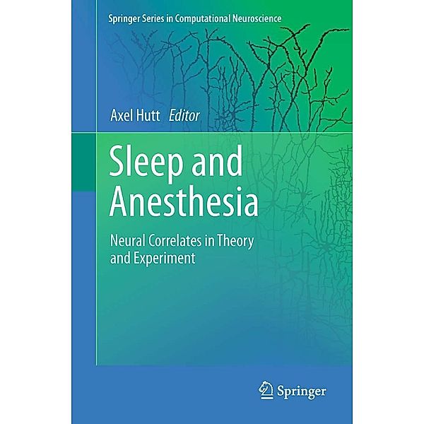Sleep and Anesthesia / Springer Series in Computational Neuroscience Bd.15, Axel Hutt