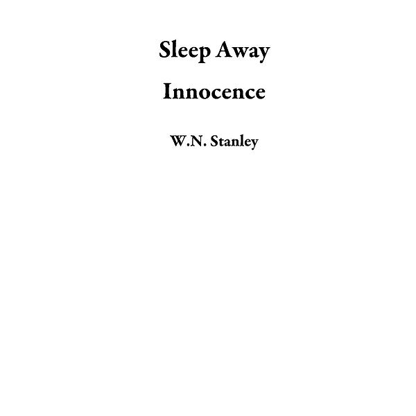 Sleep Away Innocence, W. N. Stanley