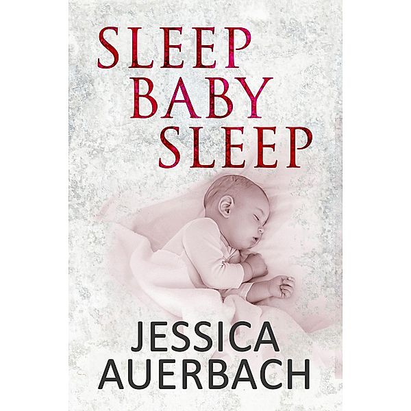 Sleep Baby Sleep, Jessica Auerbach