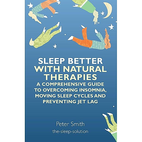 Sleep Better with Natural Therapies, Peter Smith