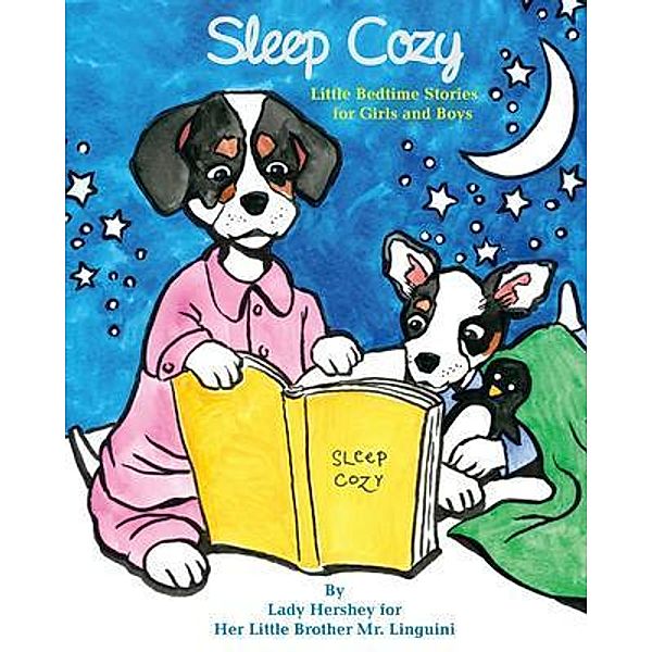 Sleep Cozy Little Bedtime Stories for Girls and Boys by Lady Hershey for Her Little Brother Mr. Linguini, Olivia Civichino