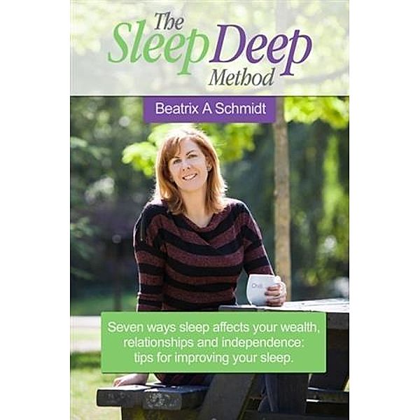 Sleep Deep Method, Beatrix A Schmidt