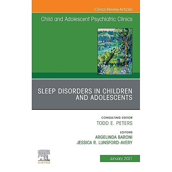 Sleep Disorders in Children and Adolescents, An Issue of ChildAnd Adolescent Psychiatric Clinics of North America, E-Book