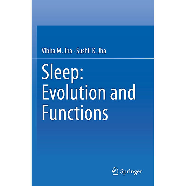 Sleep: Evolution and Functions, Vibha M. Jha, Sushil K. Jha