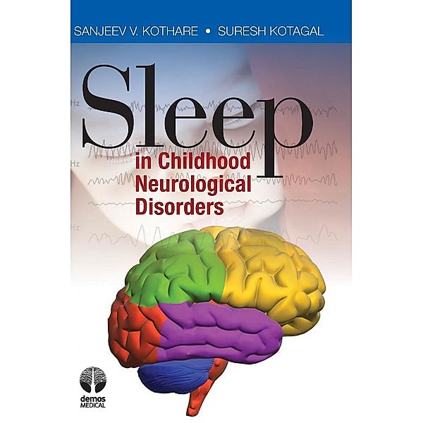 Sleep in Childhood Neurological Disorders, Sanjee Kothare, Suresh Kotagal