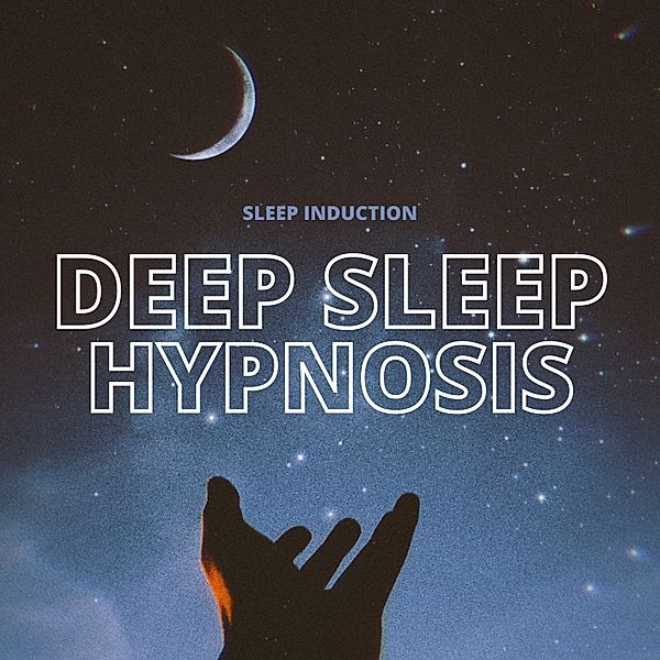 Sleep Induction - 1 - Sleep Induction: Deep Sleep Hypnosis, Institute For Sleep Hypnosis