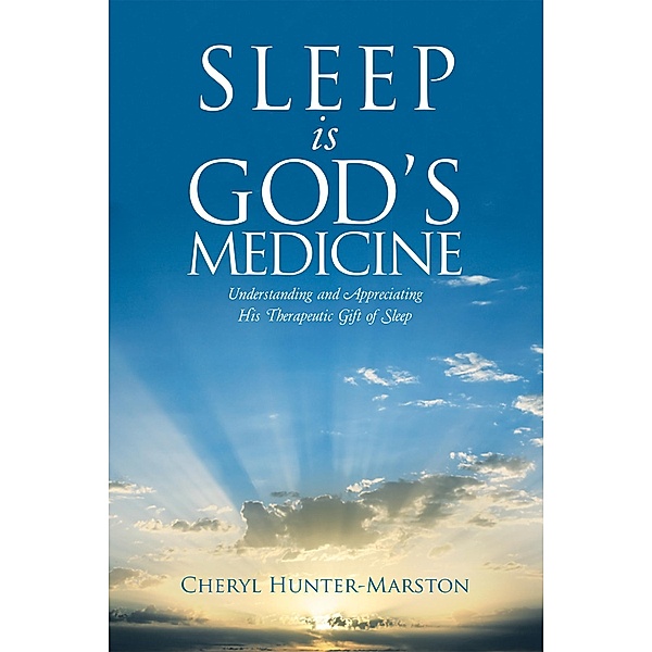 Sleep Is God's Medicine, Cheryl Hunter-Marston
